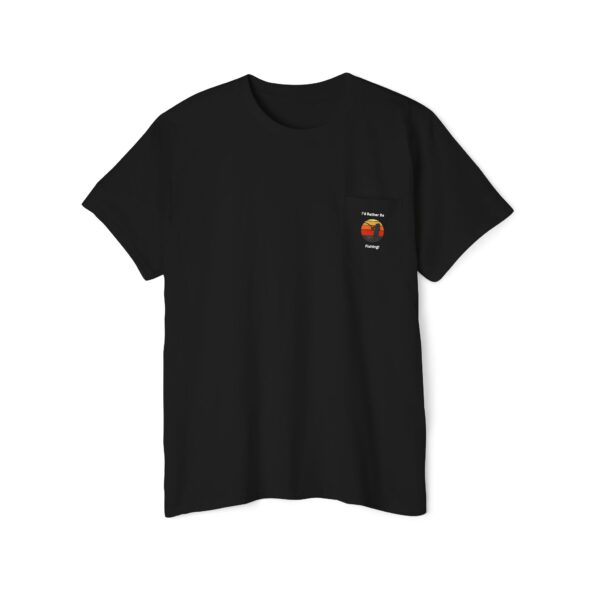 I'd Rather Be Fishing - Pocket T-Shirt - Image 2