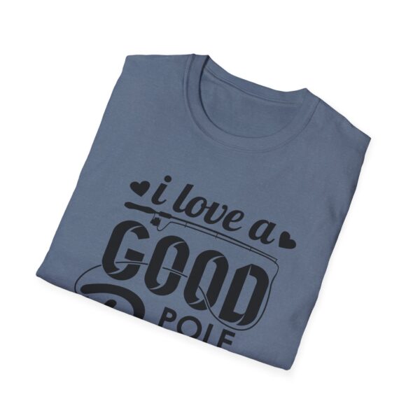 I Love A Good Pole Dance - Fishing T-Shirt - Image 40
