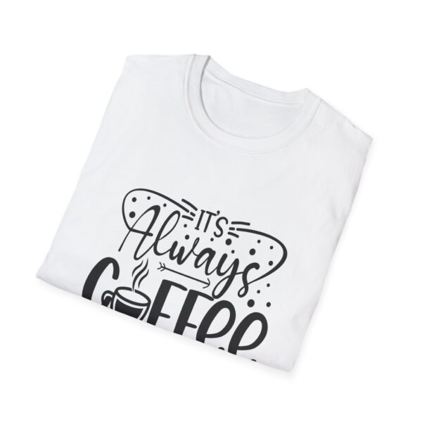 It's Always Coffee Time T-Shirt - Image 16