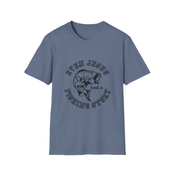 Even Jesus Had A Fishing Story - T-Shirt - Image 6
