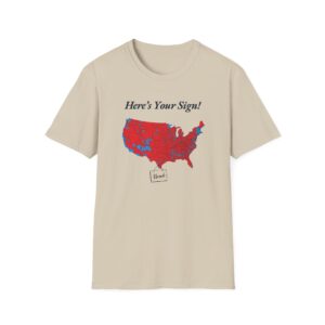 Here's Your Sign! T-Shirt