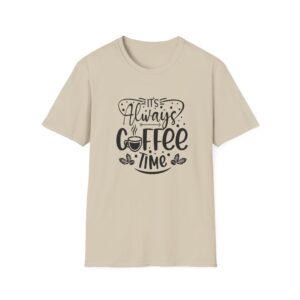 It’s Always Coffee Time T-Shirt